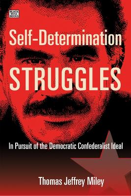 Self–Determination Struggles – In Pursuit of the Democratic Confederalist Ideal book