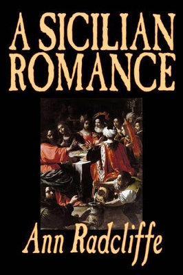 Sicilian Romance by Ann Radcliffe