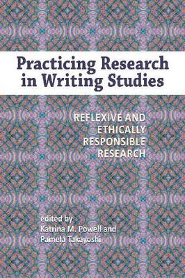 Practicing Research in Writing Studies book