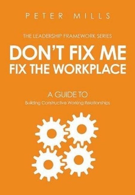 Don't Fix Me, Fix the Workplace book