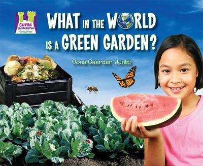 What in the World Is a Green Garden? book