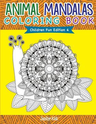 Animal Mandalas Coloring Book - Children Fun Edition 4 book