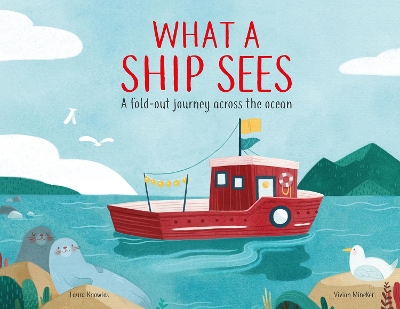 What a Ship Sees: A Fold-out Journey Across the Ocean by Laura Knowles