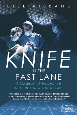Knife in the Fast Lane: A Surgeon's Perspective from the Sharp End of Sport book