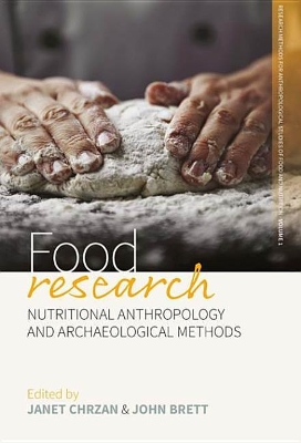 Food Research: Nutritional Anthropology and Archaeological Methods by Janet Chrzan