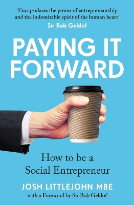 Paying It Forward: How to Be A Social Entrepreneur by Josh Littlejohn