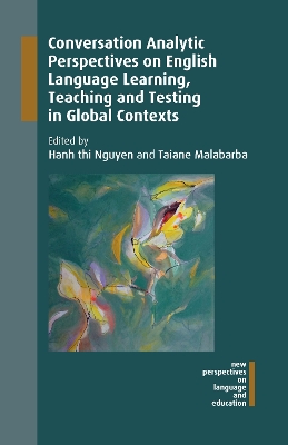 Conversation Analytic Perspectives on English Language Learning, Teaching and Testing in Global Contexts book