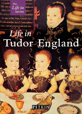 Life in Tudor England by Peter Brimacombe