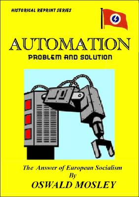 Automation, Problem and Solution by Sir Oswald Mosley