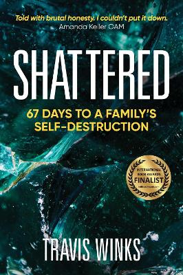 Shattered: 67 days to a family's self-destruction book