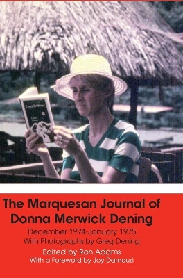 The Marquesan Journal of Donna Merwick Dening: December 1974-January 1975 book