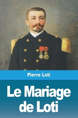 Le Mariage de Loti by Pierre Loti