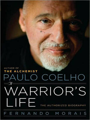 Paulo Coelho: A Warrior's Life LP by Fernando Morais