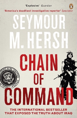 Chain of Command by Seymour M Hersh