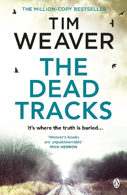 The The Dead Tracks: Megan is missing . . . in this HEART-STOPPING THRILLER by Tim Weaver