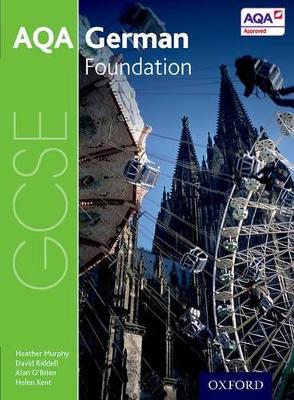 AQA GCSE German: Foundation Student Book AQA GCSE German: Foundation Student Book Foundation by Heather Murphy
