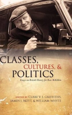 Classes, Cultures, and Politics by Clare V J Griffiths