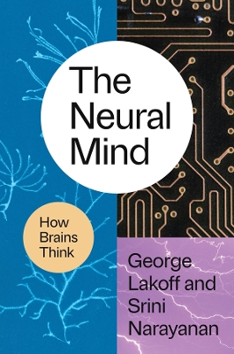 The Neural Mind: How Brains Think book