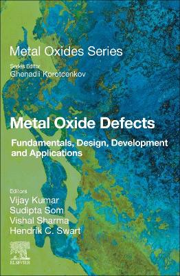 Metal Oxide Defects: Fundamentals, Design, Development and Applications book