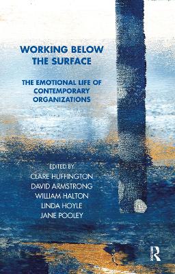 Working Below the Surface: The Emotional Life of Contemporary Organizations book