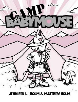 Babymouse #6: Camp Babymouse by Jennifer L. Holm