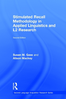 Stimulated Recall Methodology in Applied Linguistics and L2 Research book