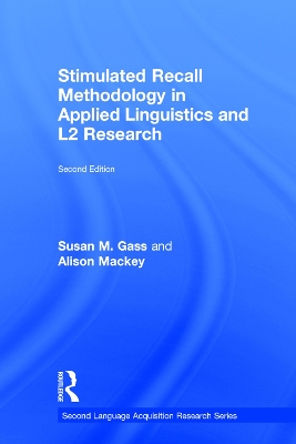 Stimulated Recall Methodology in Applied Linguistics and L2 Research by Susan M. Gass