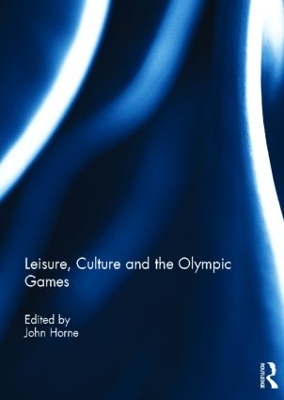 Leisure, Culture and the Olympic Games book