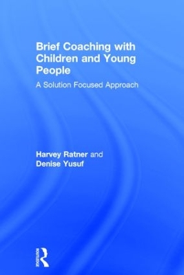 Brief Coaching with Children and Young People by Harvey Ratner