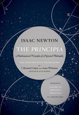 The Principia: The Authoritative Translation and Guide by Sir Isaac Newton