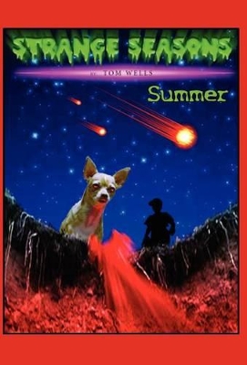 Strange Seasons: Summer by Tom Wells
