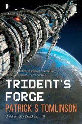 Trident's Forge: Children of a Dead Earth Book II by Patrick S Tomlinson