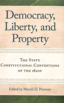 Democracy, Liberty & Property by Merrill D Peterson