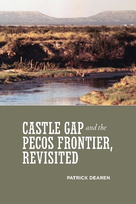 Castle Gap and the Pecos Frontier, Revisited book