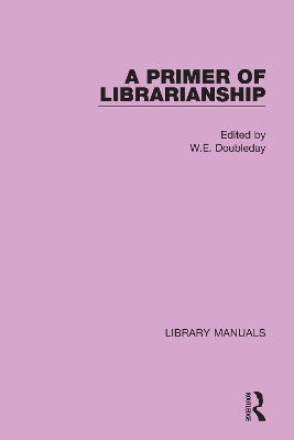 A Primer of Librarianship by W.E. Doubleday