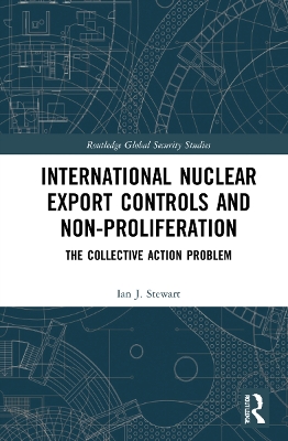 International Nuclear Export Controls and Non-Proliferation: The Collective Action Problem book