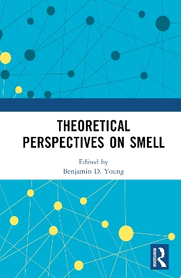 Theoretical Perspectives on Smell by Andreas Keller