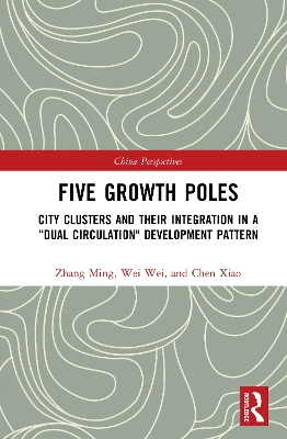 Five Growth Poles: City Clusters and Their Integration in a “Dual Circulation
