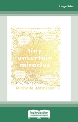 Tiny Uncertain Miracles by Michelle Johnston