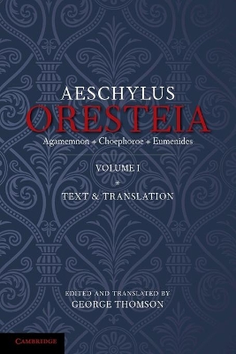 Oresteia of Aeschylus: Volume 1 book