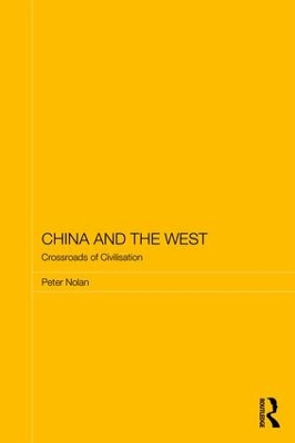 China and the West: Crossroads of Civilisation by Peter Nolan