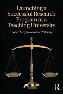 Launching a Successful Research Program at a Teaching University by Robert S. Ryan