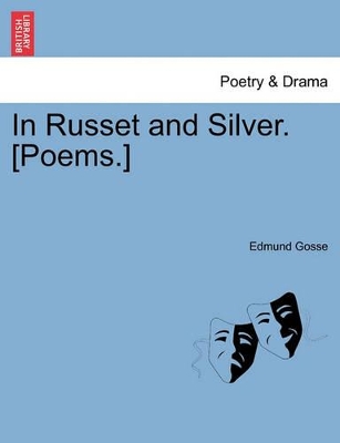 In Russet and Silver. [Poems.] book