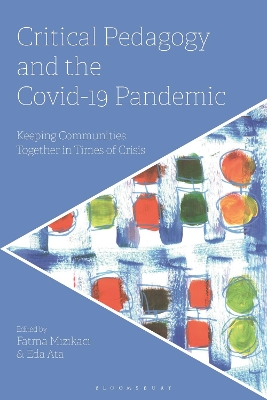 Critical Pedagogy and the Covid-19 Pandemic: Keeping Communities Together in Times of Crisis book