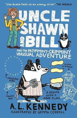 Uncle Shawn and Bill and the Pajimminy-Crimminy Unusual Adventure by A. L. Kennedy