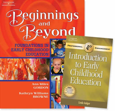 Beginnings and Beyond Foundations in Early Childhood Education with Professional Enchancement Booklet by Ann Miles Gordon