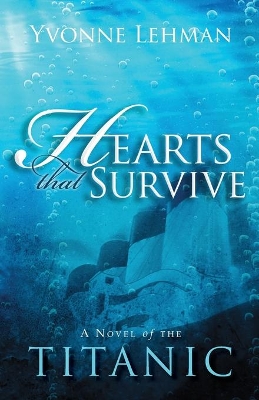 Hearts That Survive: A Novel of the 'Titanic' book