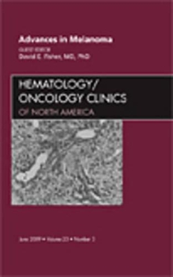 Advances in Melanoma, An Issue of Hematology/Oncology Clinics book