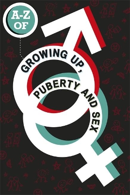 A-Z of Growing Up, Puberty and Sex by Lesley De Meza