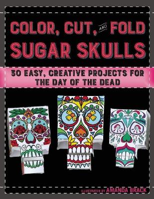 Color, Cut, and Fold Sugar Skulls book